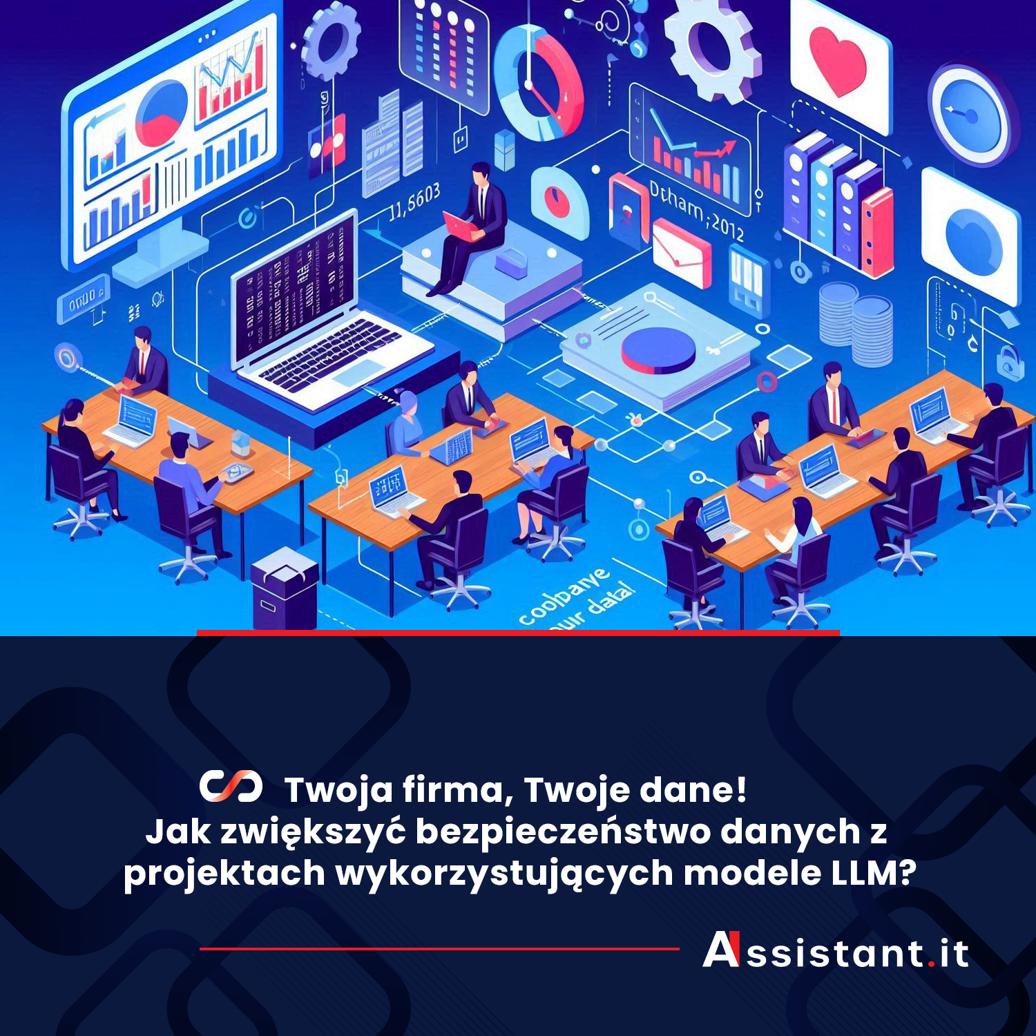 You are currently viewing Twoja firma, Twoje dane! Jak zwiększyć bezpieczeństwo danych w projektach wykorzystujących modele LLM