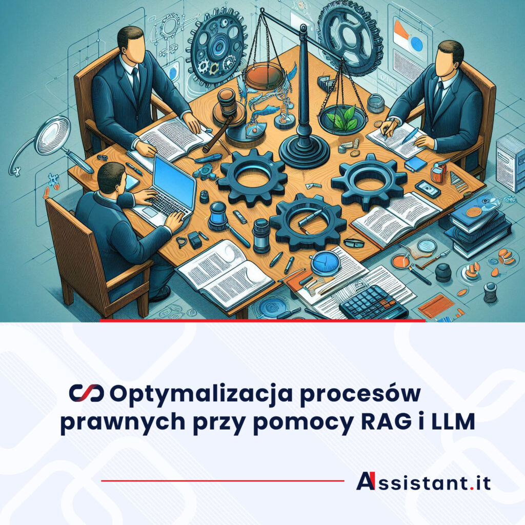 Read more about the article Optymalizacja procesów prawnych przy pomocy RAG i LLM